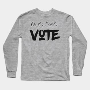 We the people vote Long Sleeve T-Shirt